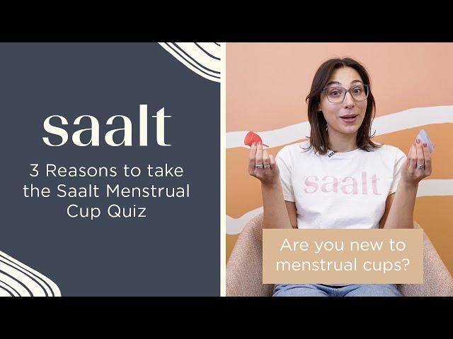 3 Reasons to Take the Saalt Menstrual Cup Quiz