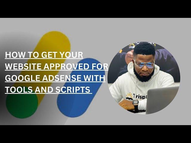 How To Get Google Adsense Approval Using Online Tools And Scripts