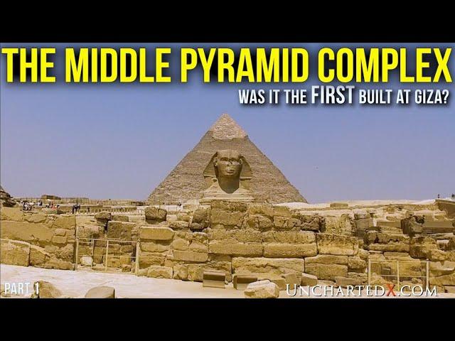 The Middle Pyramid Megalithic Complex - Vastly Ancient, was this the FIRST to be Built at Giza?