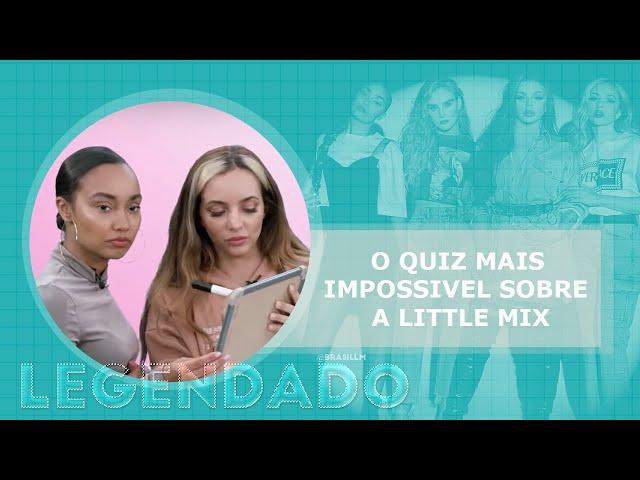 O Quiz Mais Impossível sobre Little Mix (LEGENDADO PT/BR)