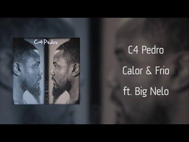 C4 Pedro - Calor & Frio ft. Big Nelo [Áudio]