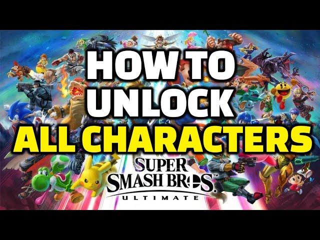 How To Easily Unlock All Characters FAST | Super Smash Bros Ultimate