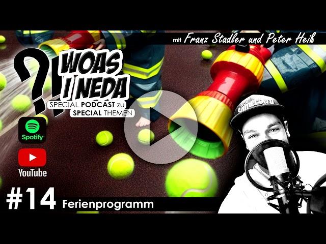 Samerberg Podcast - Woaß I neda - Nr. 14 (Ferienprogramm)