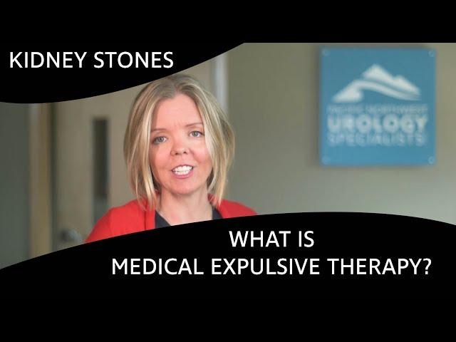 Kidney Stones: What is Medical Expulsive Therapy?