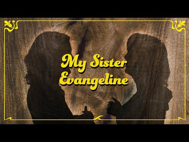 My Sister Evangeline: Heartfelt Reflections: Love, Loss, and Moving Forward #goodnightmoonshine