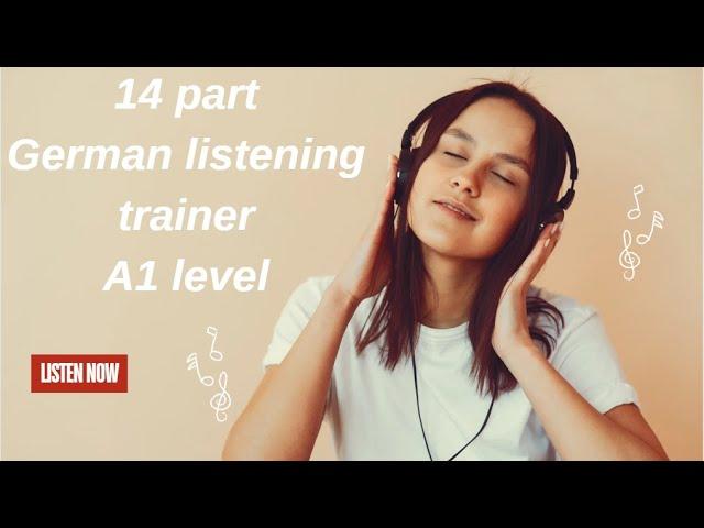 14 PART GERMAN LISTENING TRAINER А1 LEVEL LANGUAGE LESSONS  FOR BEGINNERS