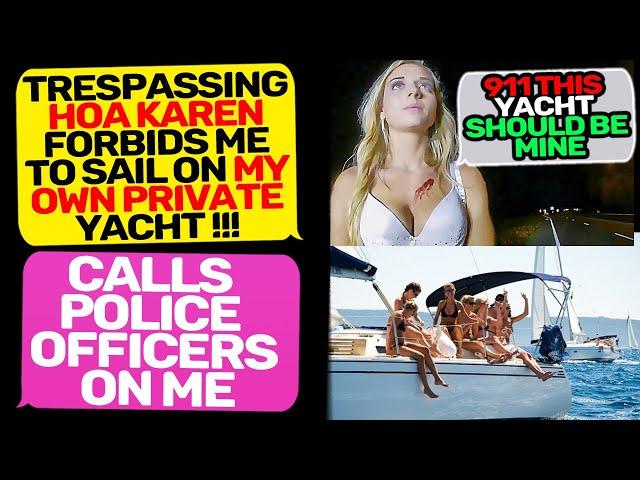 Smug trespassing Karen forbids me to sail on my own private yacht! I am the owner  r/EntitledPeople