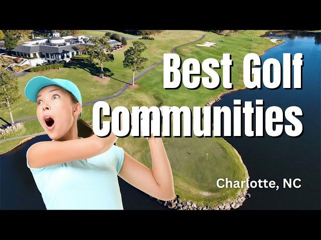 Top Charlotte Golf Communities [Piper Glen Estates & The Village of Raintree]