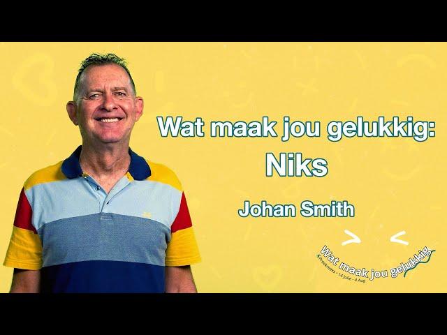 KSM Erediens | 21 Jul. |  Wat maak jou gelukkig: Niks (Johan Smith)