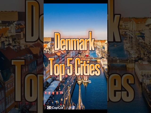 Most Attractive Cities in Denmark 