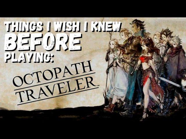 Things I Wish I Knew Before Playing Octopath Traveler