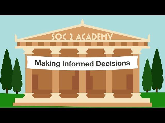 SOC 2 Academy: Making Informed Decisions