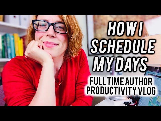 How I PLAN MY DAYS as a Full Time Writer | Productivity Vlog