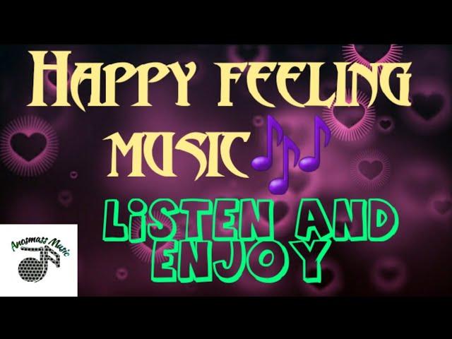 Feeling happy music || Happy music || Happy feeling music || Music for happiness ||