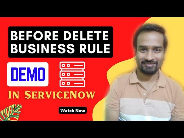 Before Delete Business Rule Demo in ServiceNow | Engineer Vineet Jajodia