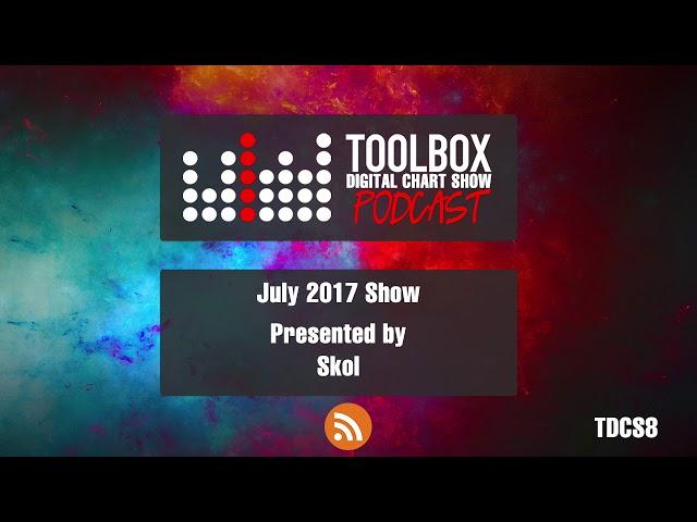 Toolbox Digital Chart Show 008 - July 2017 (Presented by Skol)