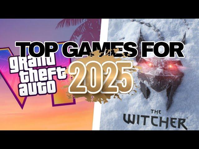 Top 10 Most Anticipated Games of 2025  - Get Ready for an Epic Year!