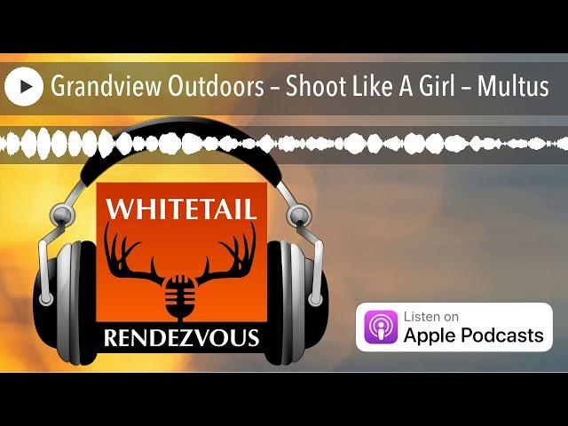 Grandview Outdoors – Shoot Like A Girl – Multus