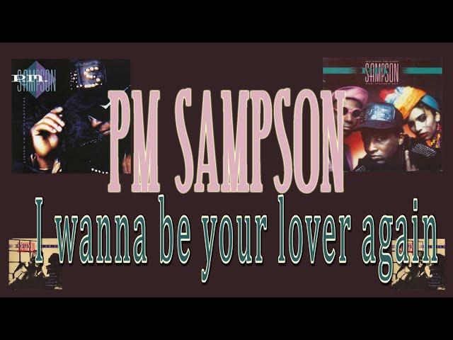 PM Sampson - I wanna be your lover again