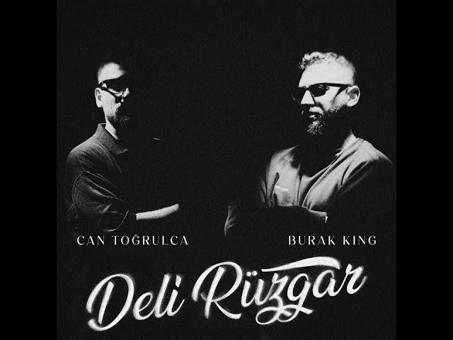 Can Toğrulca & Burak King - Deli Rüzgar