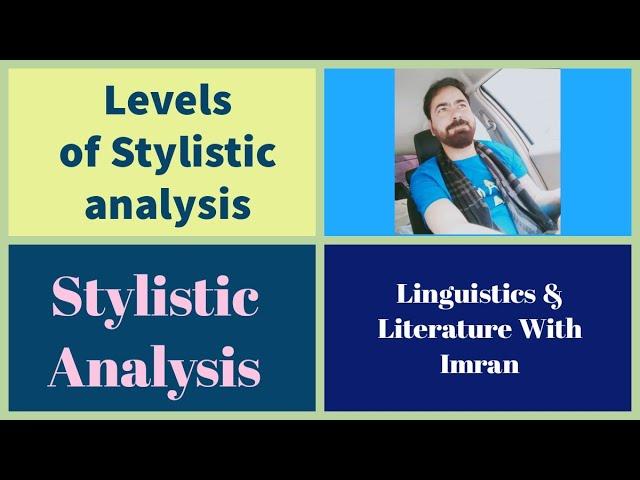 Stylistic Analysis | Levels of Stylistic Analysis | How to do a Stylistic Analysis | part 2