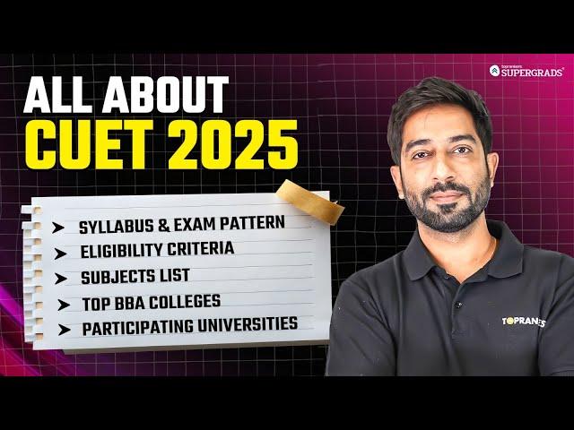 All About CUET 2025 | Syllabus, Exam Pattern, Fees, Important Dates, Top BBA Colleges & More ️