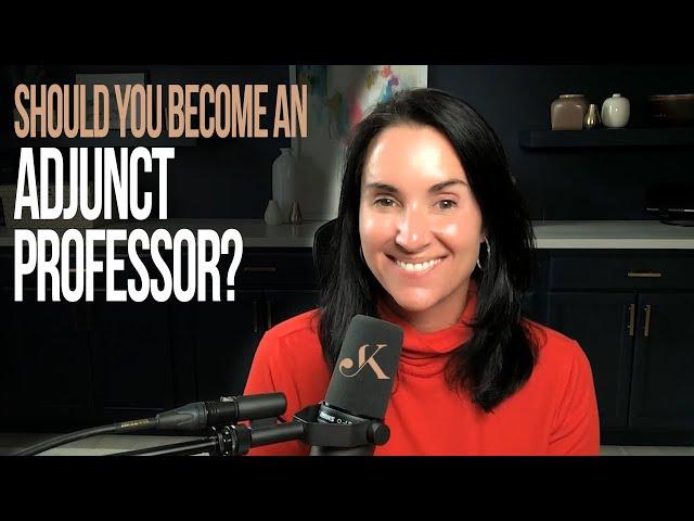 Should you become an Adjunct Professor? | Kathleen Jasper