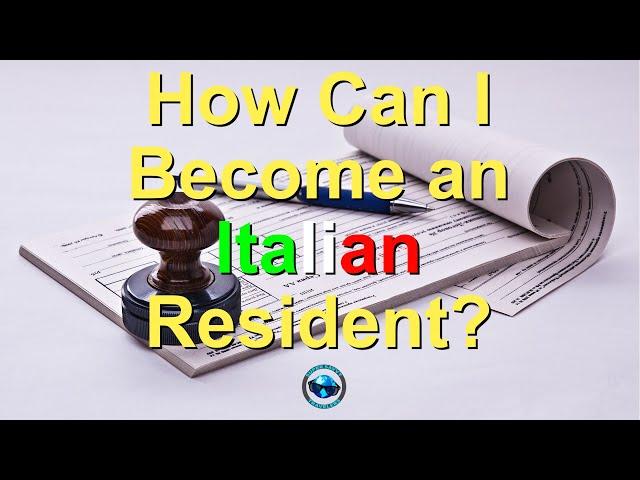 How Can I Become an Italian Resident?