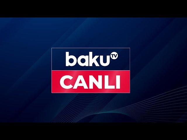 Baku TV - Canlı yayım 24.12.2024