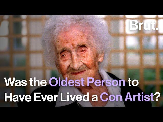 Was the Oldest Person To Have Ever Lived a Con Artist?