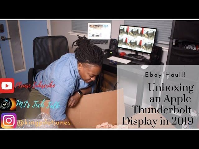 Tech Haul Video! Unboxing an 2016 Apple Thunderbolt Display in 2019