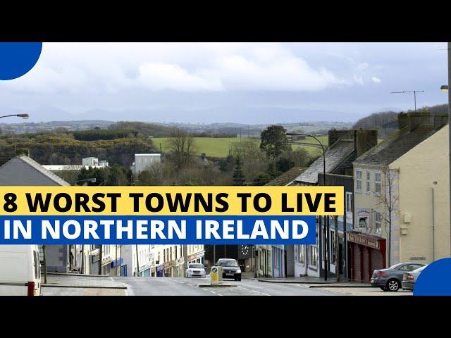 8 Worst Towns to Live in Northern Ireland