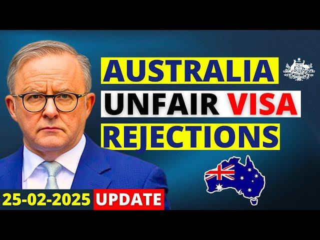 Australia Unfair Visa Rejections in 2025: What’s Going On? | Australia Visa Update