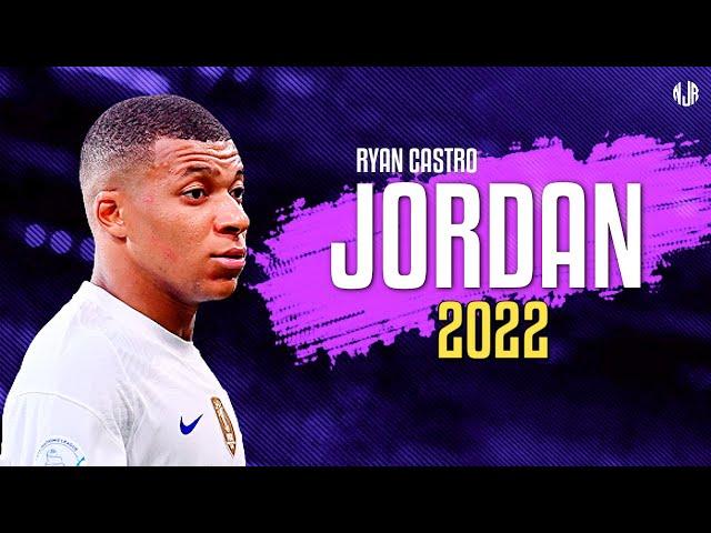 Kylian Mbappé ● JORDAN  | Ryan Castro ᴴᴰ