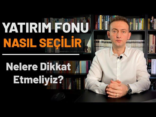 Yatırım Fonu Nasıl Seçilir / Fon Yatırımı Önerileri ve Tavsiyeleri