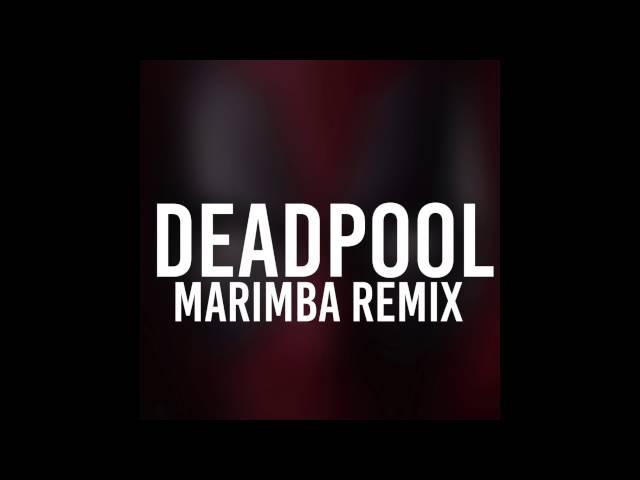 Deadpool (Marimba Remix)