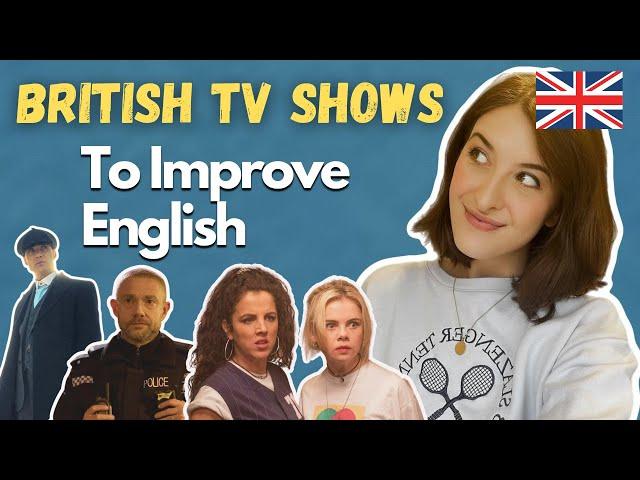 Best British TV Shows for Learning English (Various UK Accents)