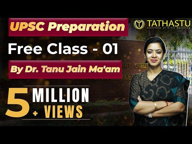 UPSC Preparation FREE Class-1 by Dr. Tanu Jain Ma'am | Tathastu ICS