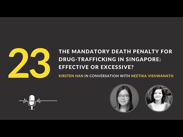 The Mandatory Death Penalty for Drug-Trafficking in Singapore: Effective or Excessive?