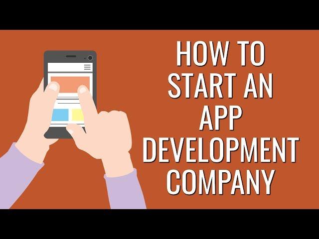 How to Start an App Development Company | Startup Business Ideas