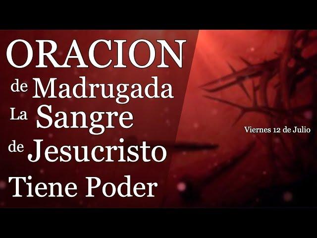  3 AM Oracion de madrugada la Sangre de Jesucristo tiene Poder