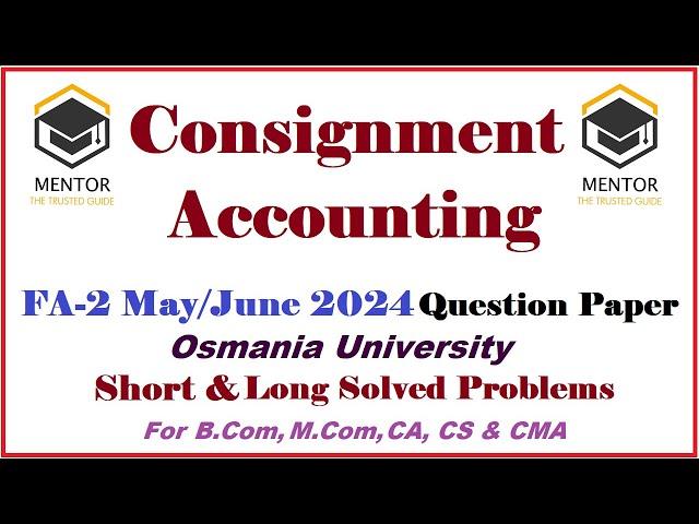 Consignment Accounting || Solved Problems of May/June 2024 Question Paper || Osmania Univ. || #bcom