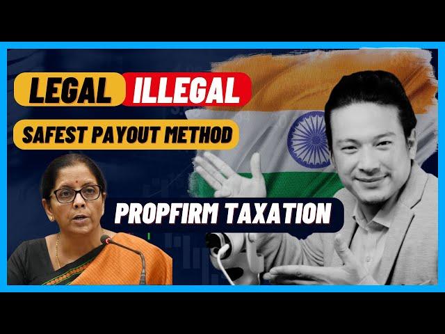 Prop Firms in India: Legal or Illegal? Filing Taxes & Safe Payout Methods