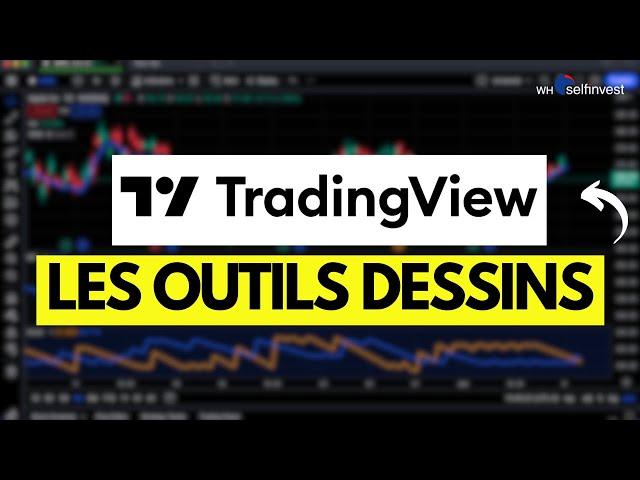 Tradingview - Les outils dessins | WH SelfInvest