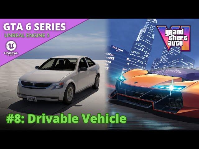 Unreal Engine 5 GTA 6 Tutorial Series - #8: Drivable Vehicle