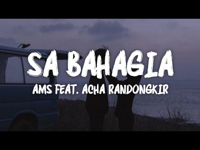 Sa Bahagia - AMS feat. Acha Randongkir (LIRIK VIDEO)