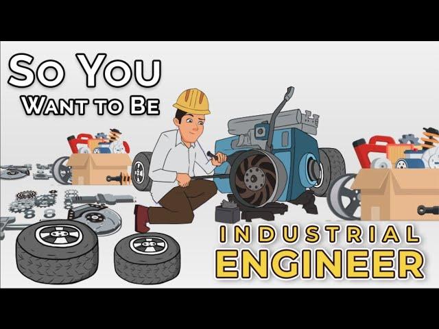 So You Want to Be a INDUSTRIAL ENGINEER | Inside Industrial Engineering [Ep. 8]