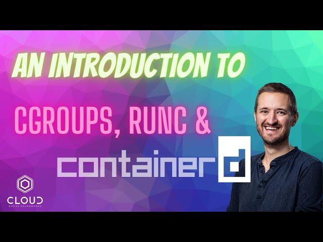 An introduction to cgroups, runc & containerD