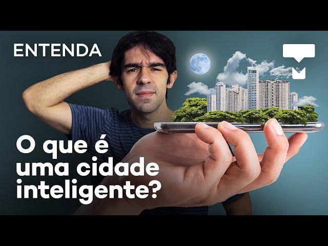 Entenda: o que é uma cidade inteligente ou smart city?