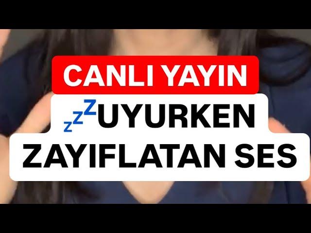 UYURKEN ZAYIFLATAN SES